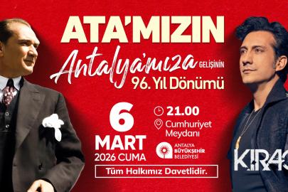 Atatürk’ün Antalya’ya gelişinin yıldönümü Kıraç konseri ile kutlanacak
